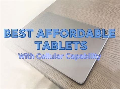 Best Affordable Tablets with Cellular Capability in the Philippines.